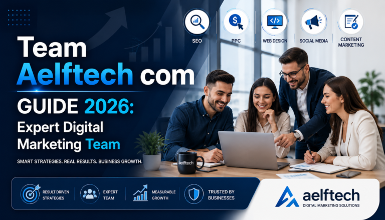 Team Aelftech com Guide 2026: Expert Digital Marketing